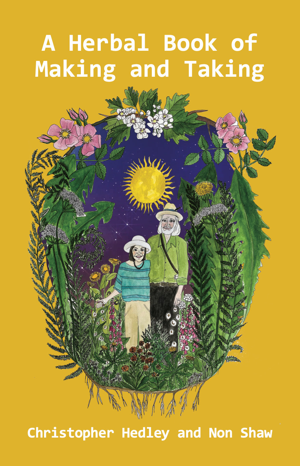 A Herbal Book of Making and Taking By Christopher Hedley & Non Shaw